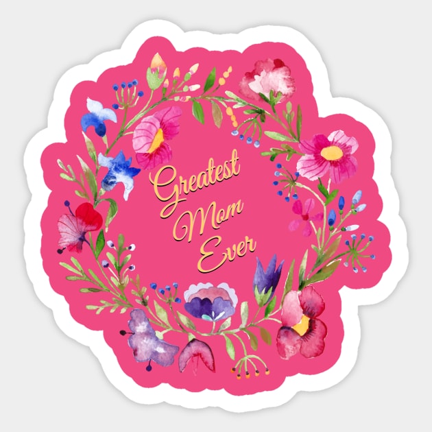 Greatest Mom Ever Flowers Sticker by letnothingstopyou